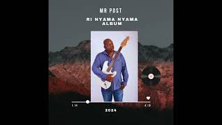 Mr Post RiNyama Nyama Album 2024 🥰🔥Ft. Makhadzi, Benny Mayengani \u0026 Dr Joe Shirimani