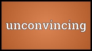 Unconvincing Meaning