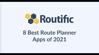 8 Best Route Planner Apps For Deliveries: 2021 Review
