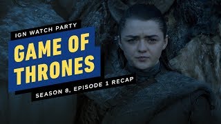 Game of Thrones: Season 8, Episode 1 Recap - IGN Watch Party