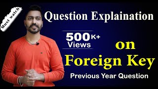 Lec-12: Question on Foreign Key | ये Question Competition Exams में अक्सर पूछा गया है