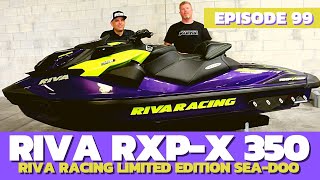 RIVA Edition Sea-Doo RXP-X 350 Walkaround: The Watercraft Journal EP. 99