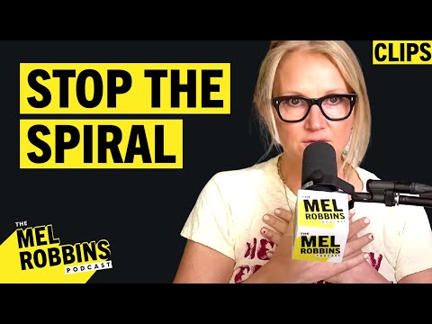 How do you stop your mind from spiraling?