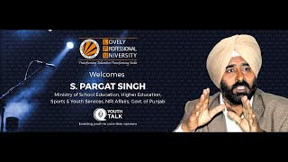 LPU Welcomes S. PARGAT SINGH | YOUTH TALK