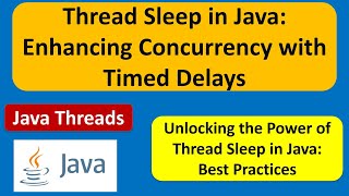 Unlocking the Power of Thread Sleep in Java: Best Practices | Thread sleep in java | Java Threads