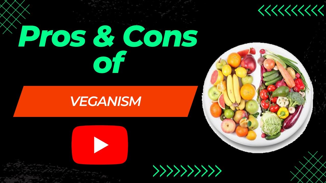 Pros And Cons Of Veganism Plant Diet Explained Advantages Pros And Cons Of Veganism Plant Diet Explained Advantages