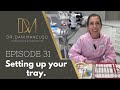 The Diary of an Endodontist - Episode 31 – Setting up your tray.