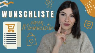 DAS WILL ICH KAUFEN | WUNSCHLISTE 2022 | DARF ICH DAS ALS MINIMALISTIN? | MINIMALISMUS MITTWOCH