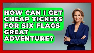 How Can I Get Cheap Tickets For Six Flags Great Adventure? - Insider Theme Park Tips