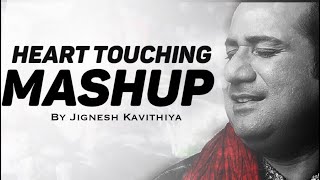 LOVE MASHUP | heart touching song || Arijit singh || Rahat Fateh Ali Khan || 2018 Jignesh Kavithiya