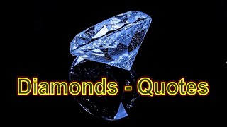 13 Nice Quotes about Diamonds || Wisdom sayings