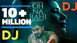 Oh Na Rahi Remix | Sameer music world | Latest Punjabi Songs 2019