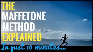 The Maffetone Method Explained In Just 10 Minutes!