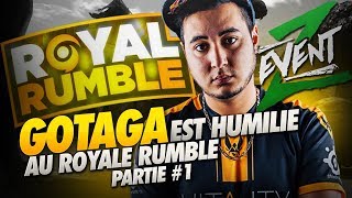 ZEVENT: GOTAGA EST HUMILIE AU ROYALE RUMBLE - PARTIE 1