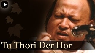 Tu Thori Der Hor - Nusrat Fateh Ali Khan - Hit Qawwali Songs