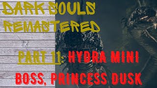 Dark Souls Remastered | Part 11 | HYDRA mini boss, Dusk, enchanted ember, crestfallen warrior hollow