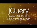 jQuery Tutorial #6 - Building a jQuery Image Slider