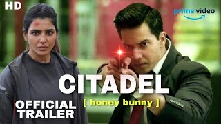 Citadel:Honey Bunny - Trailer | Varun Dhawan | Samantha Ruth Prabhu | Raj & DK | Prime Video|update