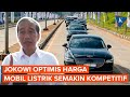 Jokowi Optimistis Harga Mobil Listrik Bakal Semakin Kompetitif