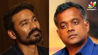 Dhanush confirms his next film with Gautham Menon | Yenai Nokki Paayum Thotta