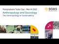 Anthropology and Sociology: Postgraduate Taster Day 2022