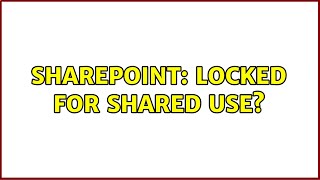 Sharepoint Locked For Shared Use 3 Solutions