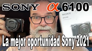 Prueba Sony A6100 La mejor oportunidad de Sony en 2021 - EN ESPAÑOL