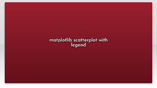 matplotlib scatterplot with legend