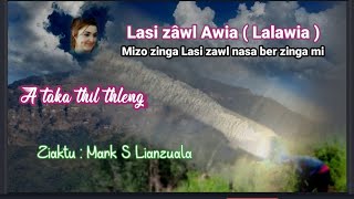 Lasi zâwl Awia ( Lalawia ) - Mark S Lianzuala: