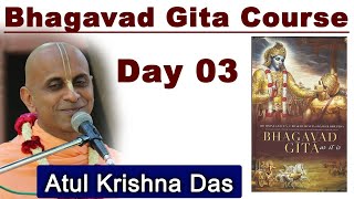 7 - Day course on Bhagavad Gita  | Day 03 : Does God exist? | Atul Krsna Das