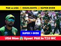 PAK vs USA HIGHLIGHTS🔥 Super over Thriller 😱 USA Beat PAK in T20 World Cup💔 Pak Loss🌟 USA vs PAK