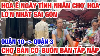 HOA Ế NGÀY LỄ TÌNH NHÂN CẦN TIỀN HƠN CẦN HOA I CHỢ BÀN CỜ QUẬN 3 TẤP NẬP NGƯỜI BÁN