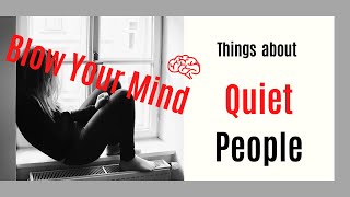 16 Facts About Quiet People that will Blow Your Mind