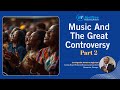 Understanding Music And The Great Controversy In The Endtimes (PART 2)