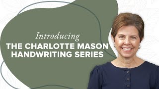 Introducing The Charlotte Mason Handwriting Series