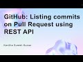 GitHub: Listing commits on Pull Request using REST API