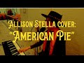 American Pie (Don McLean live loop cover) by Allison Stella