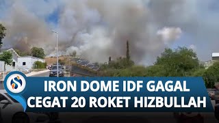 MENCEKAM! 20 Roket Hizbullah Bobol Iron Dome Tanpa Peringatan, Utara Israel Terbakar