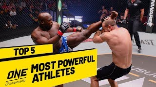 Top 5 Most Powerful ONE Championship Athletes