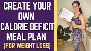 Build Your Own CALORIE DEFICIT DIET Plan For WEIGHT LOSS | Beginners