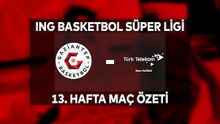 BSl 13. Hafta Özet | Empera Halı Gaziantep Basketbol 70-66 Türk Telekom