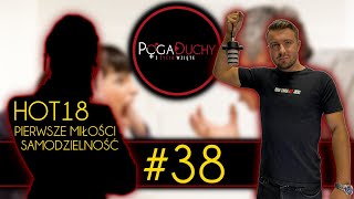 Pogaduchy #38 - Hot18, Pierwsze Miłości, Samodzielność - Z Życia Wzięte