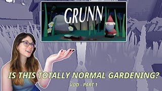 Normal Gardening Game GRUNN, All Endings! - VOD pt. 1