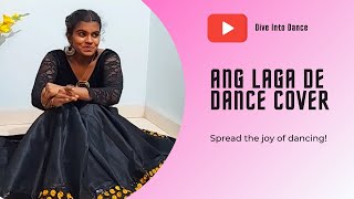 Ang Laga de | Dance Cover | Semi Classical Dance | Deepika Padukone | Ranveer Singh |