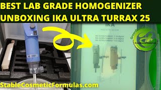 BEST LAB GRADE HOMOGENIZER FOR MAKING STABLE EMULSIONS (UNBOXING IKA ULTRA TURRAX T25 HOMOGENIZER)