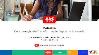 #MECAoVivo | Palestra: Coordenação da Transformação Digital na Educação