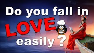 ✔ Do You Fall In Love Easily? - Personality Test