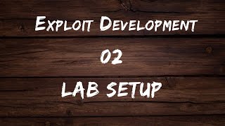 Win32 Exploit Development - 02 Lab Setup