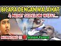 SUBHANALLAH, BICARA DENGAN MALAIKAT 4 MENIT SEBELUM W4F4THH. TEREKAM KAMERA DAN INI PERKATAANNYA.