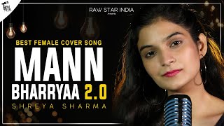 Mann Bharryaa 2.0 (Female Version) Shershaah | Sidharth - Kiara |  B Praak - Jaani | Shreya Sharma
